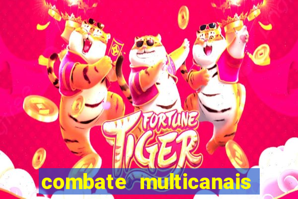 combate multicanais ao vivo